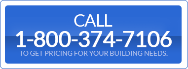 Call toget pricing for your Building Needs